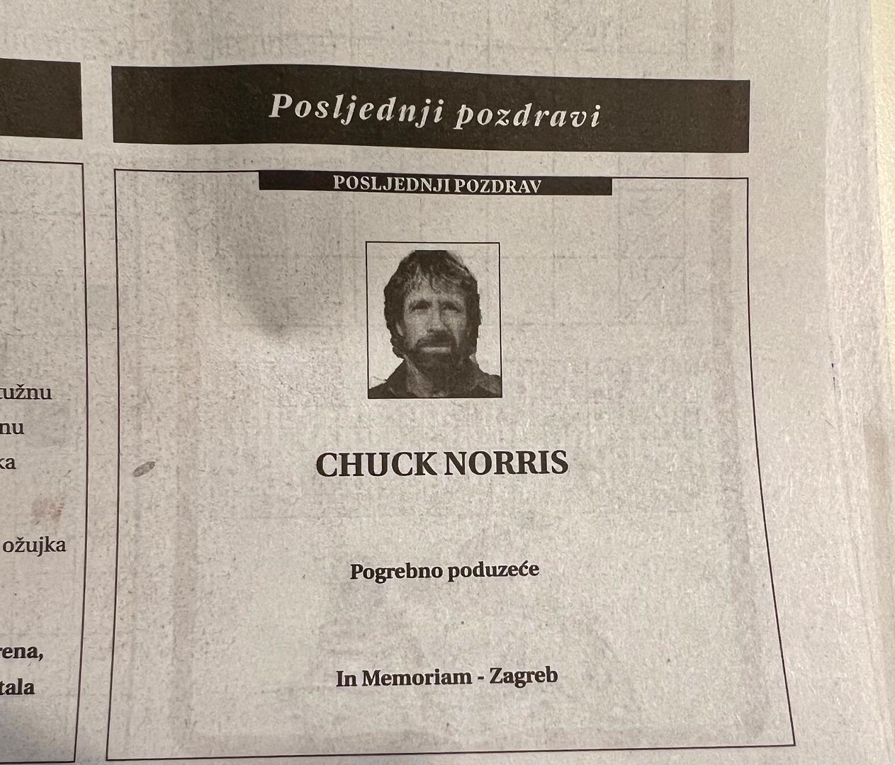  Iako su odlučili zadržati detalje njegove smrti u privatnosti, obitelj je istaknula koliko im je značio i kakav je trag ostavio, ne samo u njihovim životima nego i globalno.

„Za svijet je bio majstor borilačkih vještina, glumac i simbol snage. Za nas je bio odani suprug, brižan otac i djed, nevjerojatan brat i srce naše obitelji“, stoji u objavi. Obitelj naglašava kako je Norris živio život ispunjen vjerom, svrhom i dubokom posvećenošću ljudima koje je volio. Svojim radom, disciplinom i dobrotom inspirirao je milijune ljudi širom svijeta, ostavljajući neizbrisiv trag.