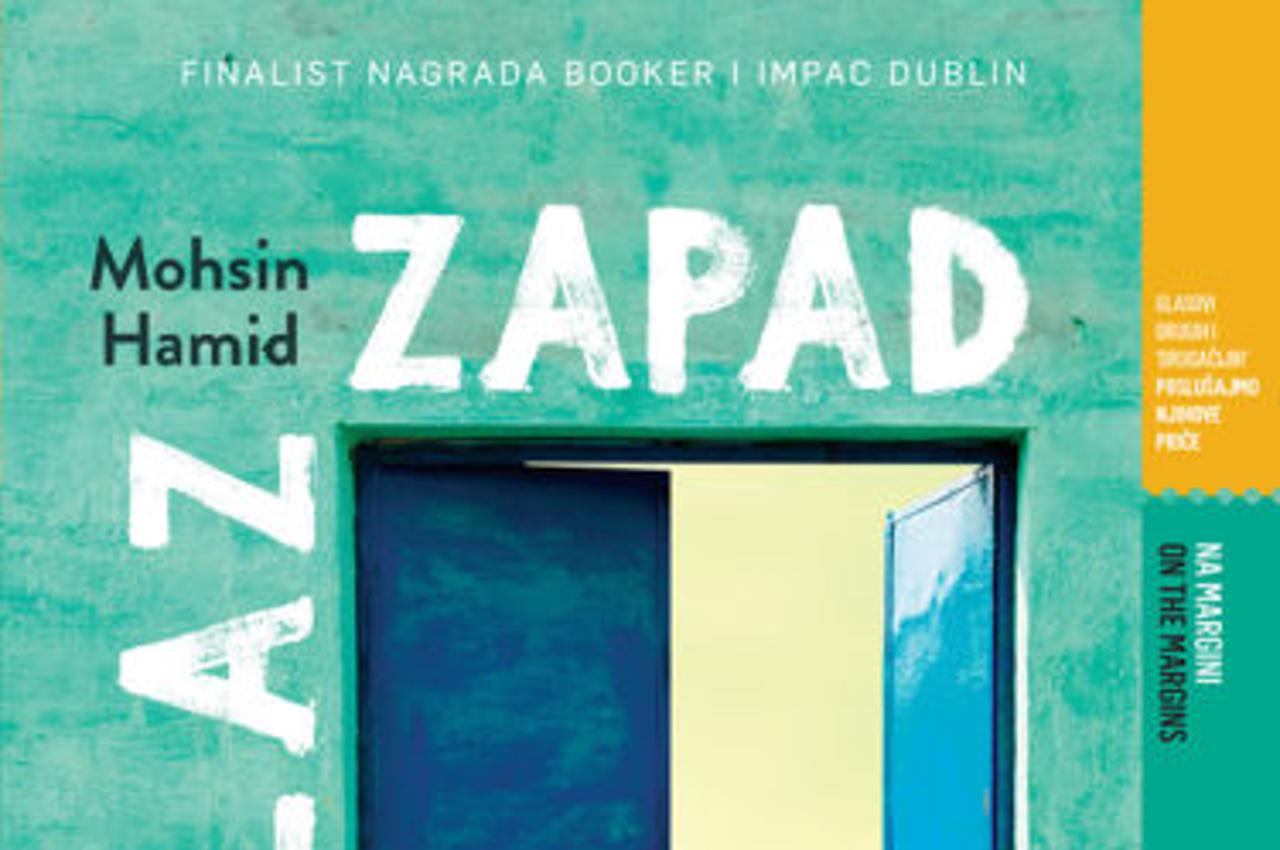 “Izlaz Zapad”, Mohsin Hamid, prevela Marina Horkić, VBZ, uredio Stjepan Ravić