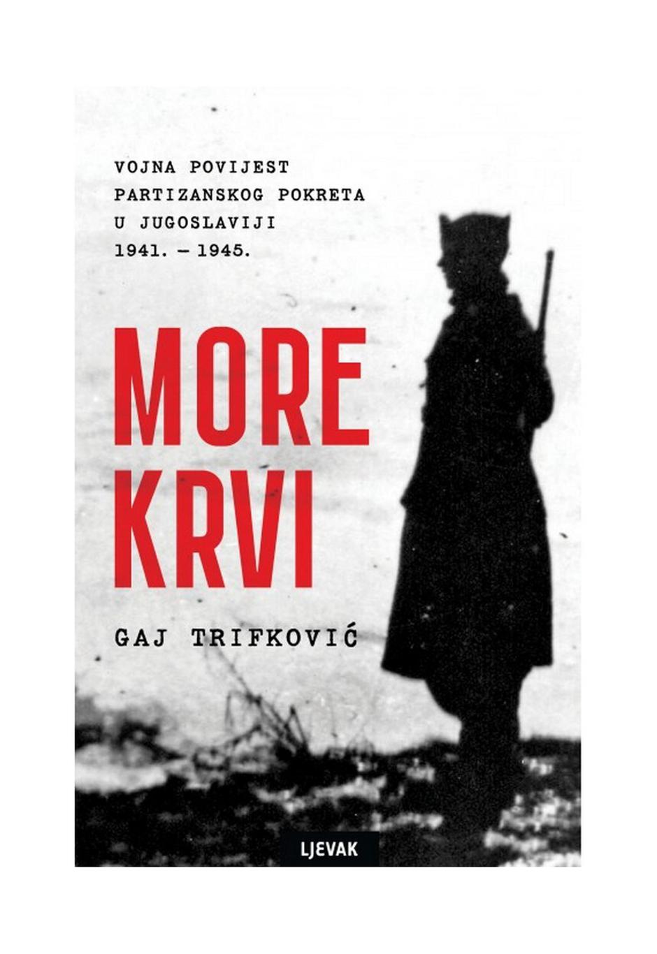 "More krvi – vojna povijest partizanskog pokreta u Jugoslaviji 1941. – 1945."
