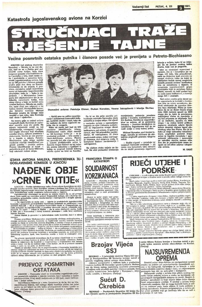 Tog prosinačkog jutra, točno u 6 sati i 41 minutu, zrakoplov McDonnell-Douglas poletio je iz ljubljanske zračne luke Brnik (Jožeta Pučnika). U kokpitu su bili 55-godišnji kapetan, Ivan Kunović, iz Zagreba i 40-godišnji kopilot, Franc Terglav, iz Ravneg na Koroškem te 11-godišnji kopilotov sin, Tomaž. Nakon 47 minuta leta, u 7:28, kapetan zrakoplova je od kontrole leta zatražio dozvolu za slijetanje. U 7 sati i 43 minute posada je izvijestila kontrolu da se avion nalazi 28 milja od Ajaccia te da se prebacuje na radionavigacijski sustav zračne luke, no, par minuta kasnije, kapetan Kunović je javio kontroloru da je avion preletio Ajaccio. Bio je to početak komunikacijske agonije između posade i kontrolora leta. 