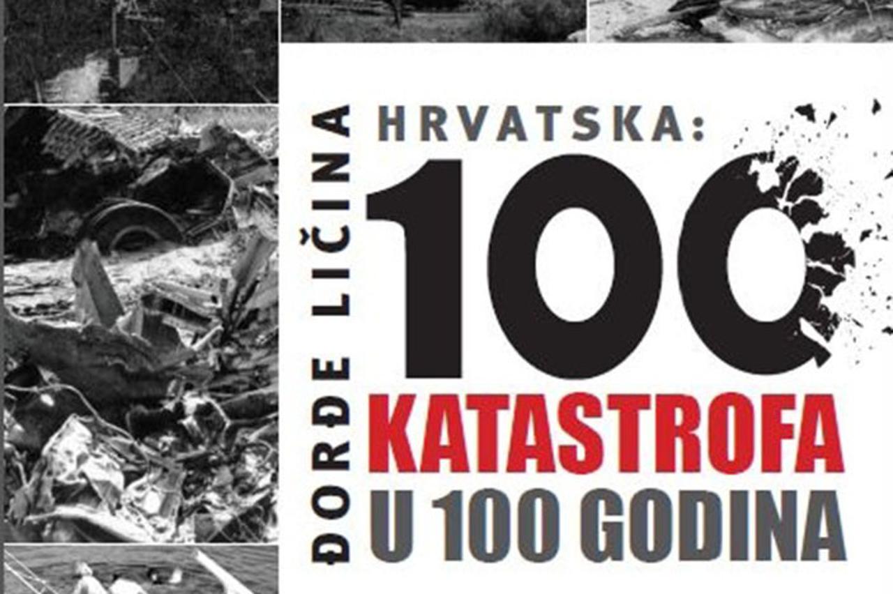 Hrvatska: 100 katastrofa u 100 godina