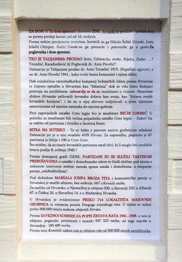 Postavljena su i brojna objašnjenja, od tumačenja pokliča „Za dom spremni“, preko tvrdnji o tome tko je „zapravo prodao Dalmaciju Talijanima“, do viđenja „prave istine“ o bitki na Sutjesci. 