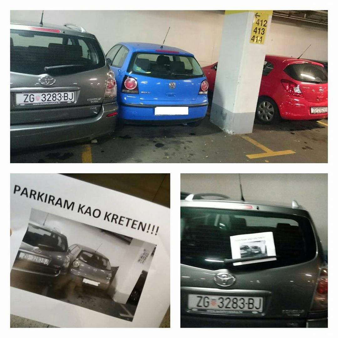 "Parkiram kao kreten!!!" piše na komadu papira iznad fotografije loše parkiranog automobila koju je vozačica VW Pola zataknula za brisač na stražnjem staklu susjednog vozila. Fotografija je objavljena na popularnoj Facebook-stranici Parkiram kao idiot, a korisnici Facebooka u komentarima su uglavnom podržali potez nezadovoljne vozačice.
