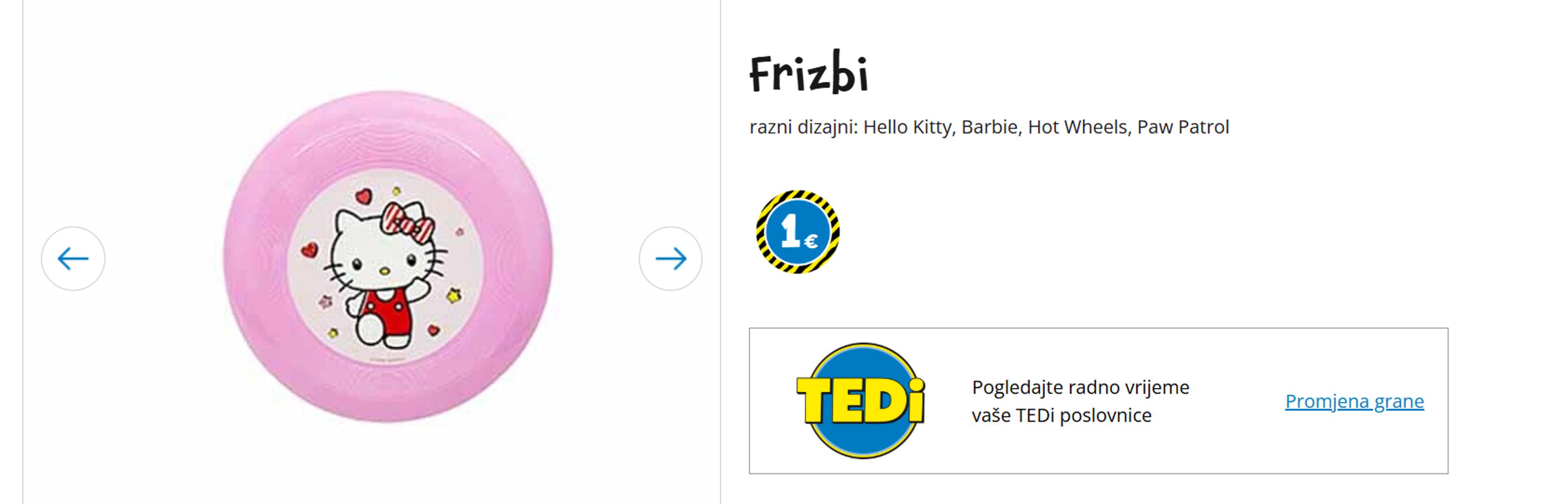 U Tediju se pak za male novce mogu naći sunačne naočale, torbe i boce za vodu, kao i razni artikli za razonodu na plaži. 