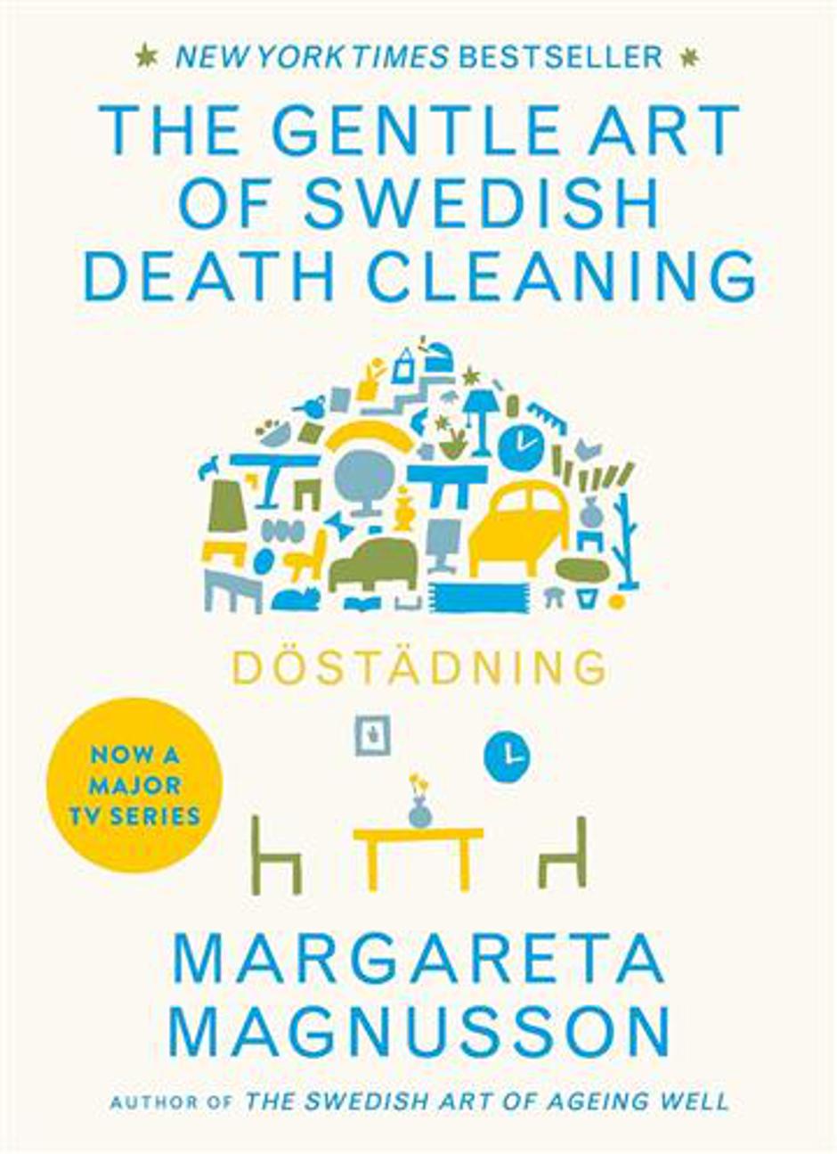 The Gentle Art of Swedish Death Cleaning